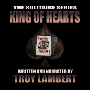 The Solitaire Series Episode 3: The King of Hearts