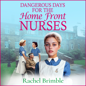 Dangerous Days for the Home Front Nurses