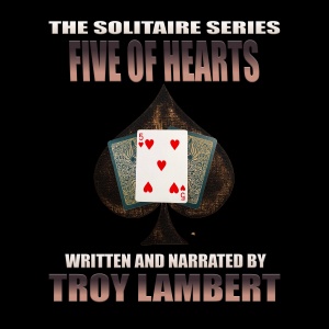 The Solitaire Series Episode 5: The Five of Hearts