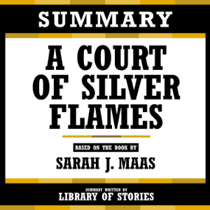 Summary - A Court Of Silver Flames