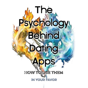 The Psychology Behind Dating Apps