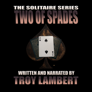 The Solitaire Series Episode 6: The Two of Spades