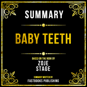 Summary - Baby Teeth