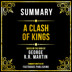 Summary - A Clash Of Kings