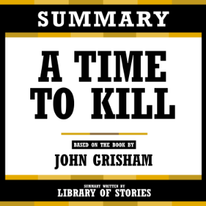 Summary - A Time To Kill