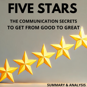 Five Stars: The Communication Secrets to Get from Good to Great: Book summary & analysis-logo