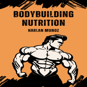 Bodybuilding Nutrition