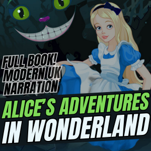 Alice’s Adventures in Wonderland (UK Accent)