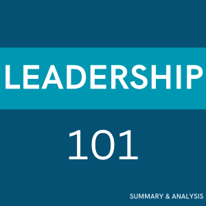 Leadership 101: Book summary & analysis