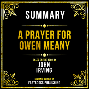 Summary - A Prayer For Owen Meany