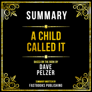 Summary - A Child Called It