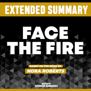 Extended Summary - Face The Fire