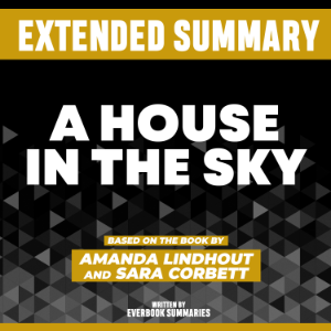Extended Summary - A House In The Sky