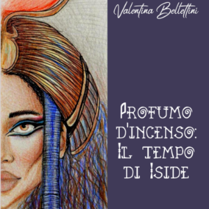 Profumo d'Incenso: Il Tempo di Iside