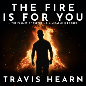 The Fire Is for You