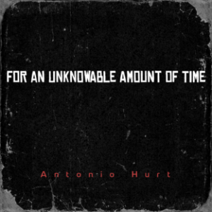 For an Unknowable Amount of Time