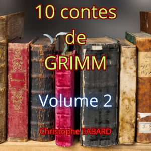 10 contes de Grimm Volume 2