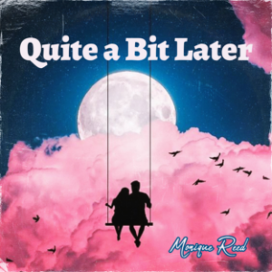 Quite a Bit Later