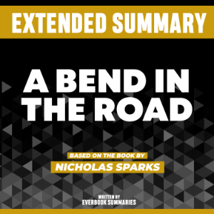 Extended Summary - A Bend In The Road