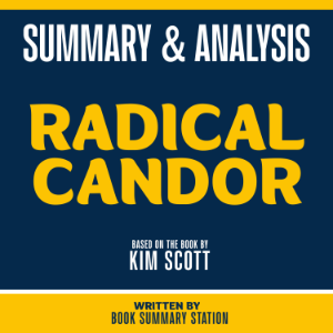 Summary & Analysis - Radical Candor