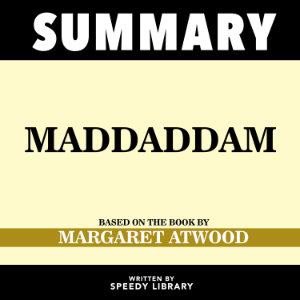 Summary - Maddaddam