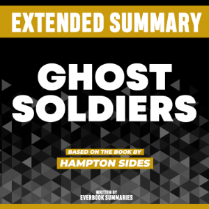 Extended Summary - Ghost Soldiers
