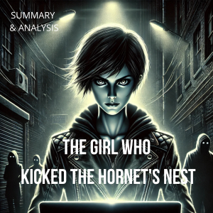 The Girl Who Kicked the Hornet's Nest: Book Summary & Analysis-logo