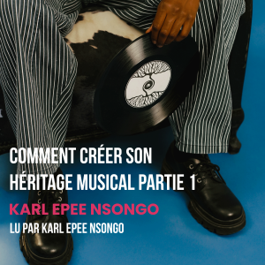Comment Créer Son Héritage Musical Partie 1