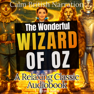 The Wonderful Wizard of Oz – A Relaxing Classic Audiobook (Calm British Narration)-logo
