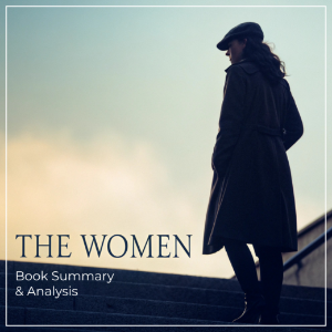Book Summary and Analysis of The Women by Kristin Hannah