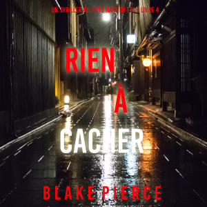 Rien à cacher (Un thriller Juliette Hart du FBI – Livre 4)