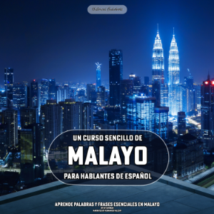 Un Curso Sencillo de Malayo para Hablantes de Español