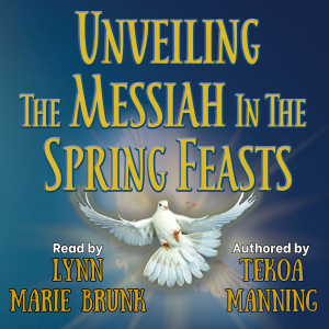 Unveiling the Messiah in the Spring Feasts