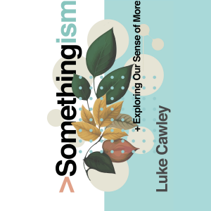 Somethingism