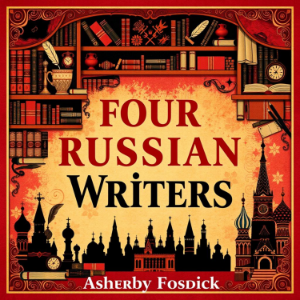 Four Russian Writers: Life Lessons and Storytelling Secrets