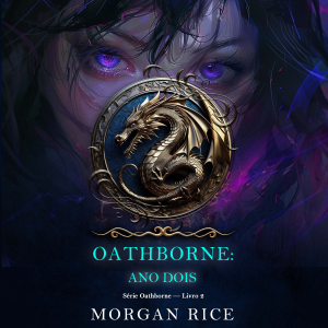 Oathborne: Ano Dois (Série Oathborne — Livro 2)