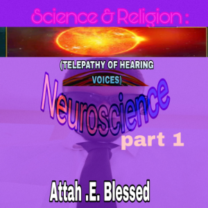 Science and Religion : Neuroscience(Telepathy of hearing voices)