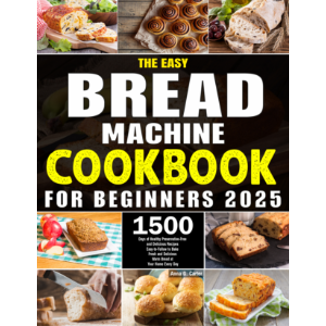 The Easy Bread Machine Cookbook for Beginners 2025 Edition-logo
