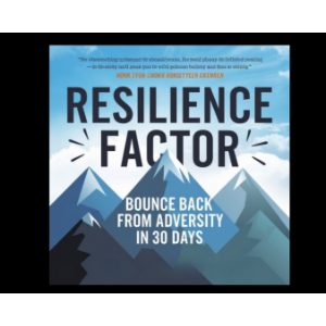 THE RESILIENCE FACTOR- Bounce back from adversity in 30 days