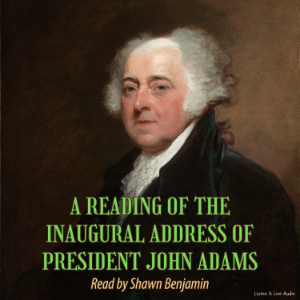 A Reading of the Inaugural Address of President John Adams