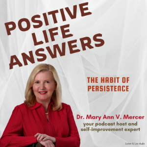 Positive Life Answers: The Habit of Persistence