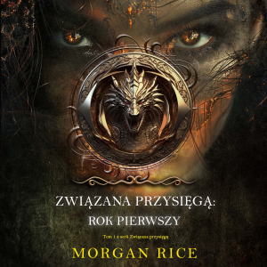 Związana przysięgą: Rok pierwszy (Tom 1 z serii Związana przysięgą)