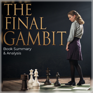 The Final Gambit: Book Summary & Analysis