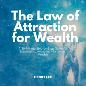 The Law of Attraction for Wealth