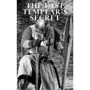 The Last Templar’s Secret