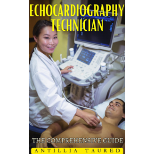 Echocardiography Technician - The Comprehensive Guide