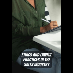 - Importance of understanding legal and ethical considerations in sales 9