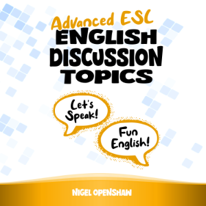 Advanced ESL English Discussion Topics