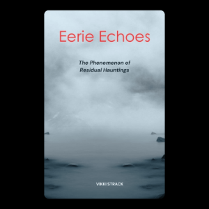 Eerie Echoes: The Phenomenon of Residual Hauntings