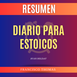 Resumen Diario para Estoicos Libro de Ryan Holiday